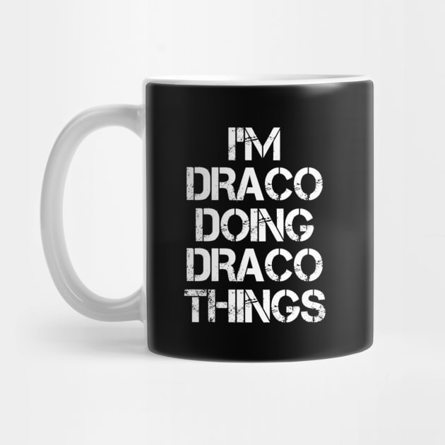 Draco Name T Shirt - Draco Doing Draco Things by Skyrick1